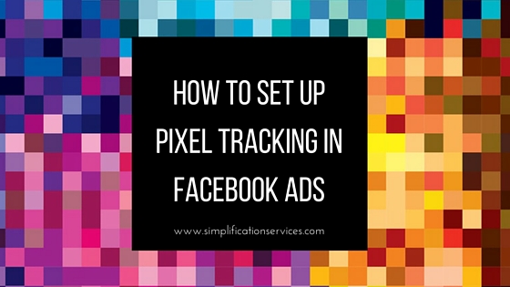 How to Set Up Pixel Tracking in Facebook Ads