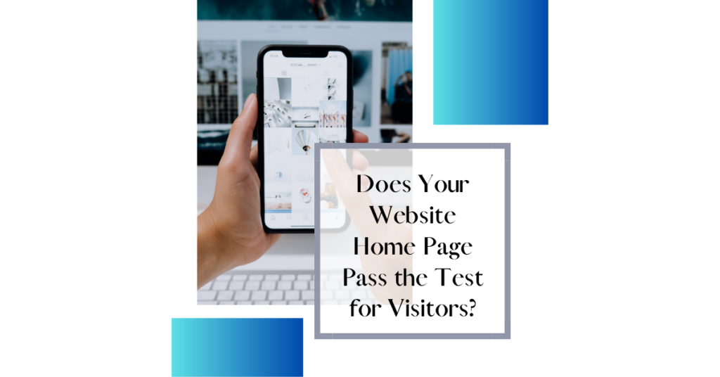 Does Your Website Home Page Pass the Test for Visitors?